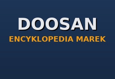 Doosan — koparki, ładowarki, ADT: historia, modele, części zamienne