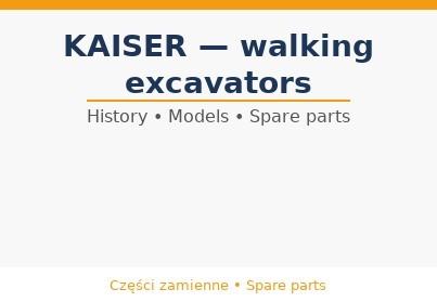 KAISER — walking excavators: history, models, spare parts