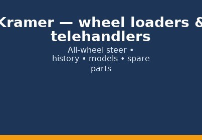 Kramer — wheel loaders & telehandlers: history, models, spare parts