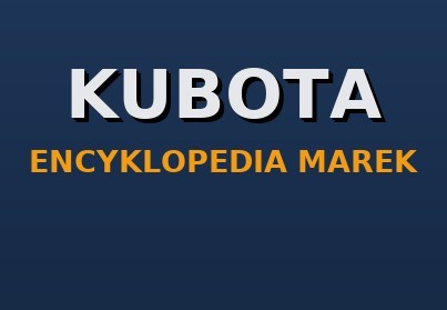 Kubota — minikoparki, ładowarki i silniki: historia, modele, części zamienne
